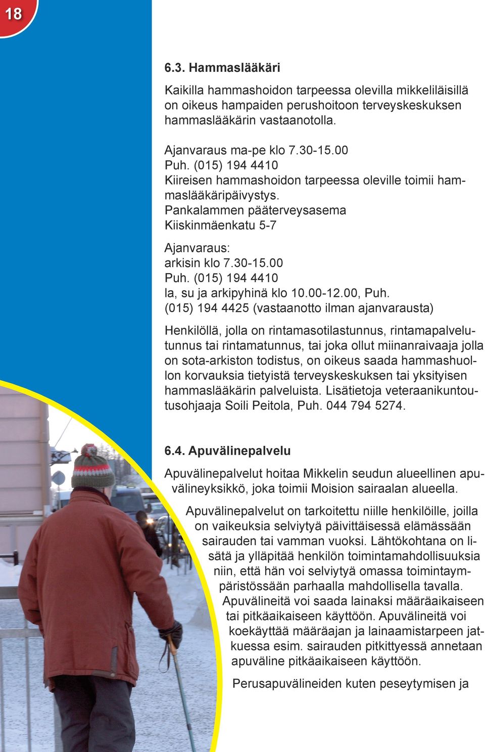 (015) 194 4410 la, su ja arkipyhinä klo 10.00-12.00, Puh.