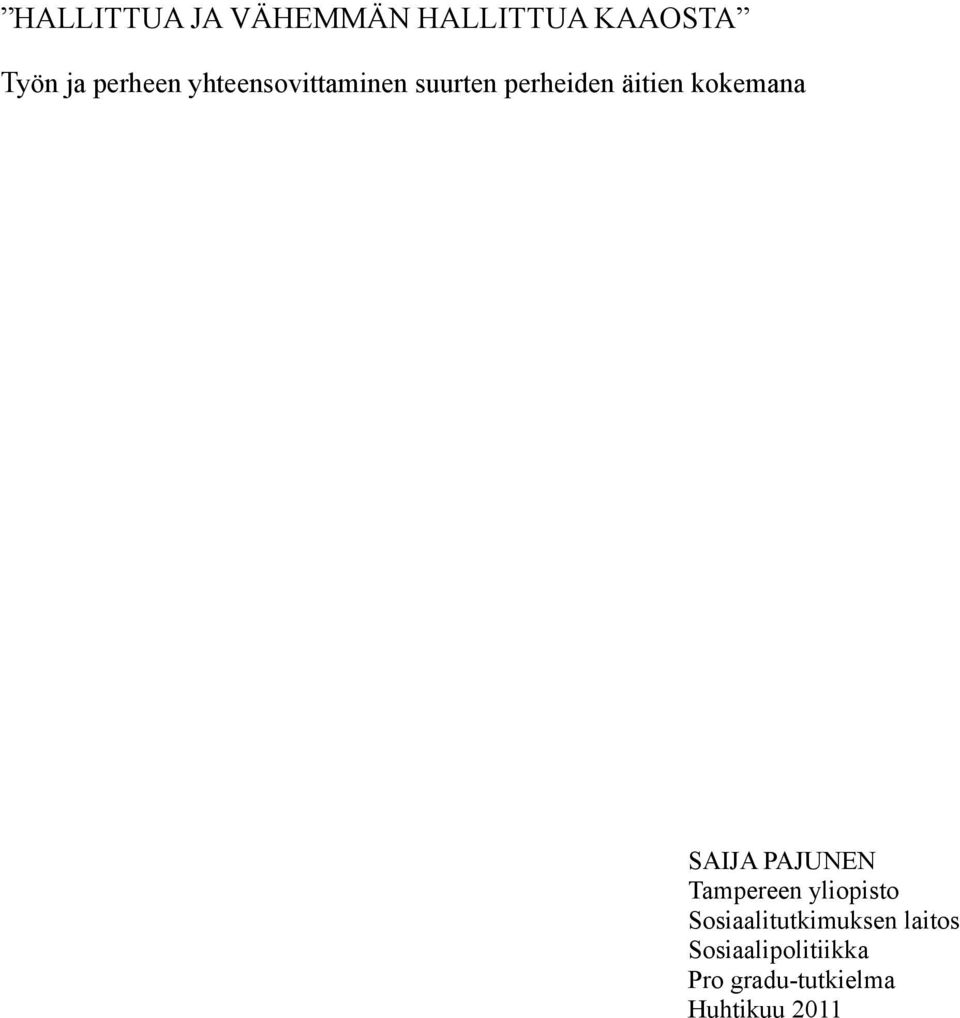 SAIJA PAJUNEN Tampereen yliopisto Sosiaalitutkimuksen
