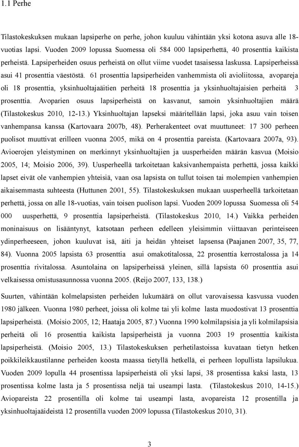 Lapsiperheissä asui 41 prosenttia väestöstä.