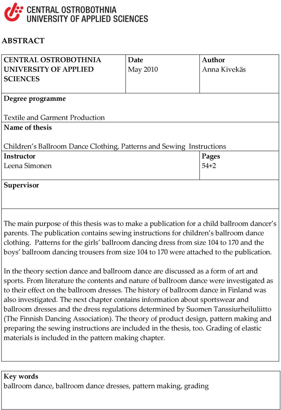 The publication contains sewing instructions for children s ballroom dance clothing.
