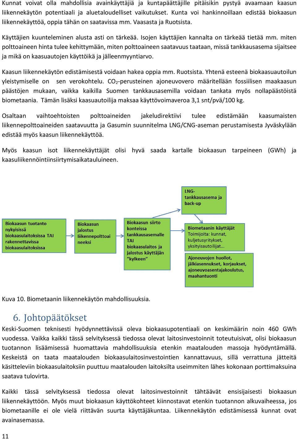 Isojen käyttäjien kannalta on tärkeää tietää mm.