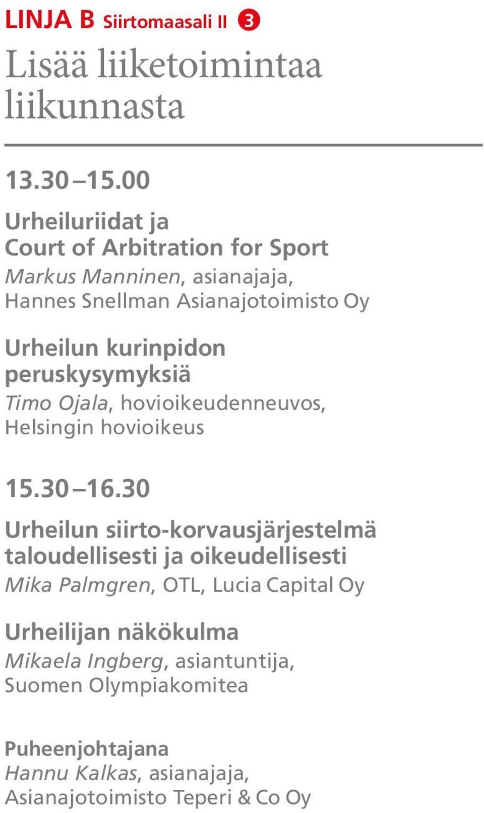 kurinpidon peruskysymyksiä Timo Ojala, hovioikeudenneuvos, Helsingin hovioikeus 15.30 16.