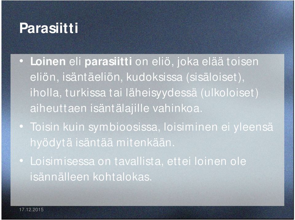 aiheuttaen isäntälajille vahinkoa.