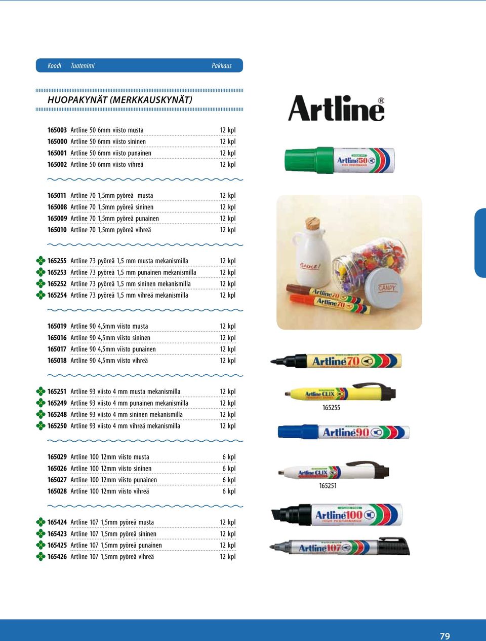 12 kpl 165255 Artline 73 pyöreä 1,5 mm musta mekanismilla 12 kpl 165253 Artline 73 pyöreä 1,5 mm punainen mekanismilla 12 kpl 165252 Artline 73 pyöreä 1,5 mm sininen mekanismilla 12 kpl 165254