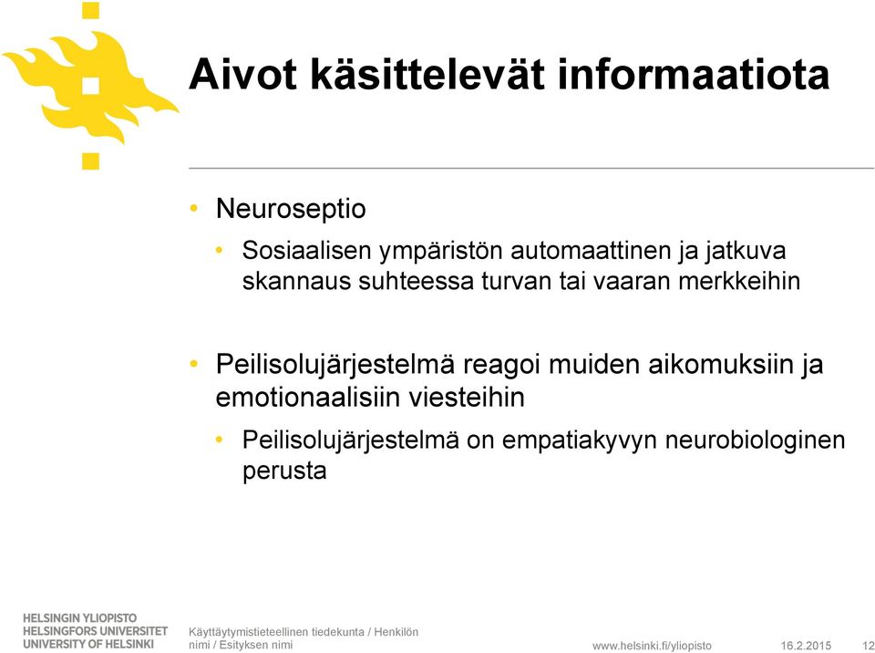 Peilisolujärjestelmä reagoi muiden aikomuksiin ja emotionaalisiin