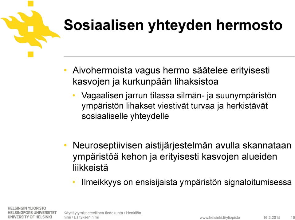 herkistävät sosiaaliselle yhteydelle Neuroseptiivisen aistijärjestelmän avulla skannataan ympäristöä