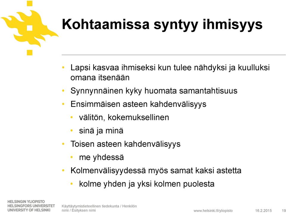 kahdenvälisyys välitön, kokemuksellinen sinä ja minä Toisen asteen kahdenvälisyys me