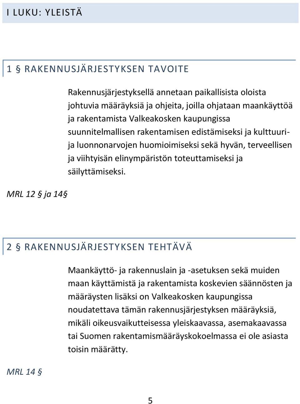 säilyttämiseksi.