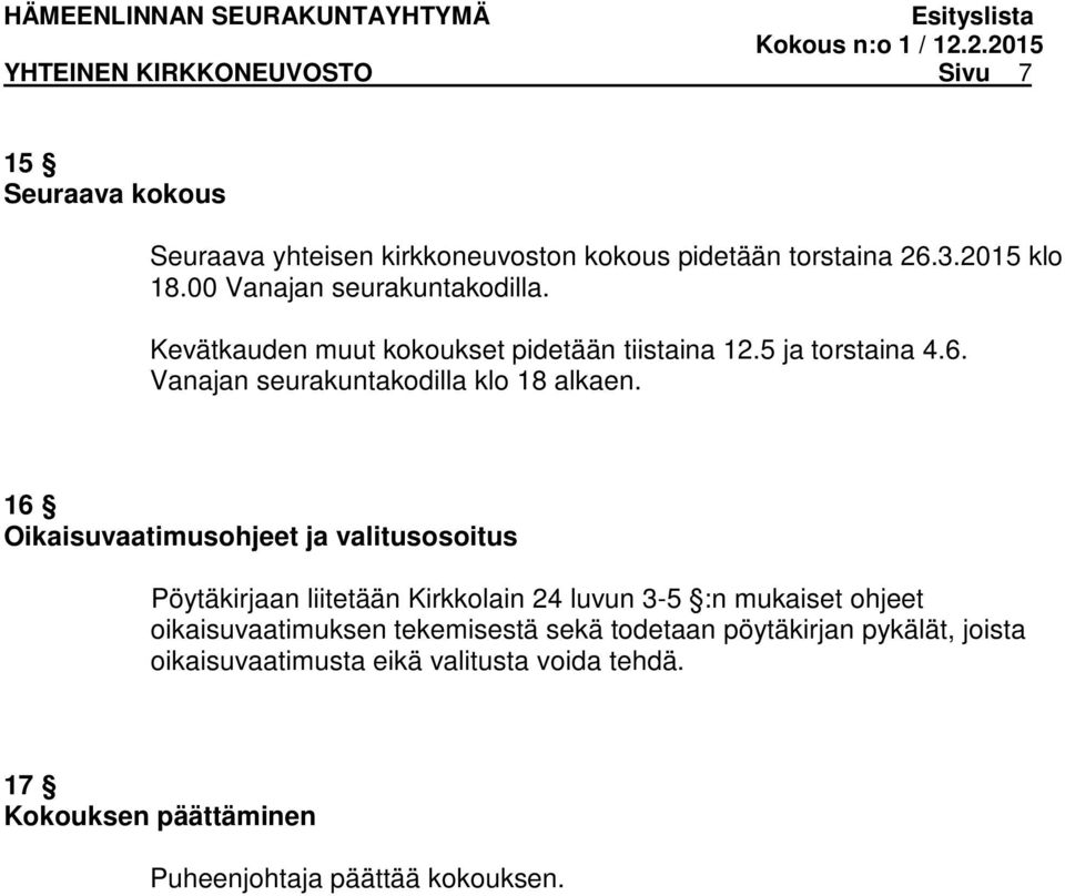 Vanajan seurakuntakodilla klo 18 alkaen.