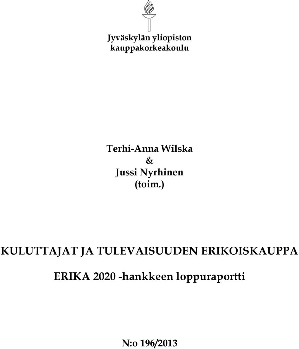 ) KULUTTAJAT JA TULEVAISUUDEN