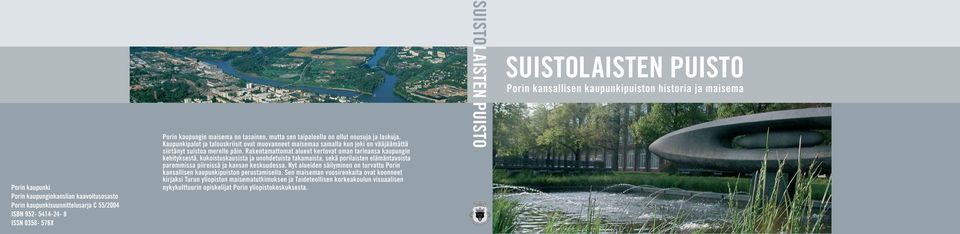 Rakentamattomat alueet kertovat oman tarinansa kaupungin kehityksestä, kukoistuskausista ja unohdetuista takamaista, sekä porilaisten elämäntavoista paremmissa piireissä ja kansan keskuudessa.