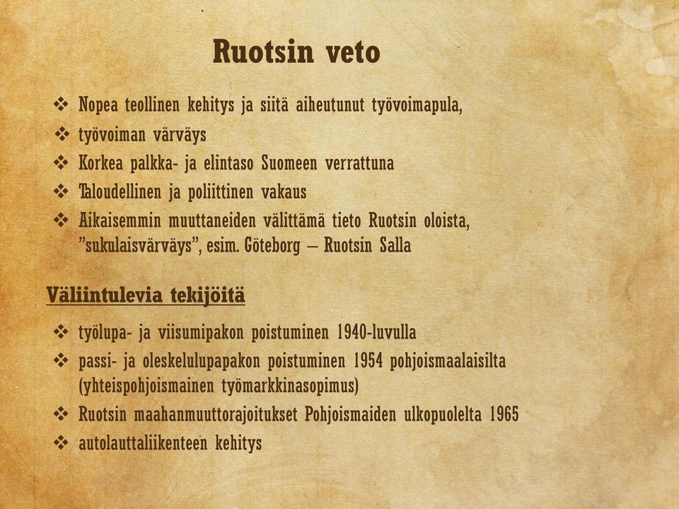 Göteborg Ruotsin Salla Väliintulevia tekijöitä työlupa- ja viisumipakon poistuminen 1940-luvulla passi- ja oleskelulupapakon poistuminen
