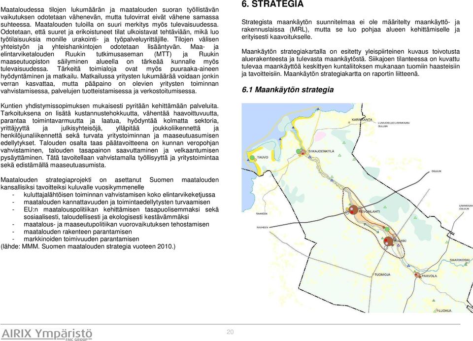 Tilojen välisen yhteistyön ja yhteishankintojen odotetaan lisääntyvän.