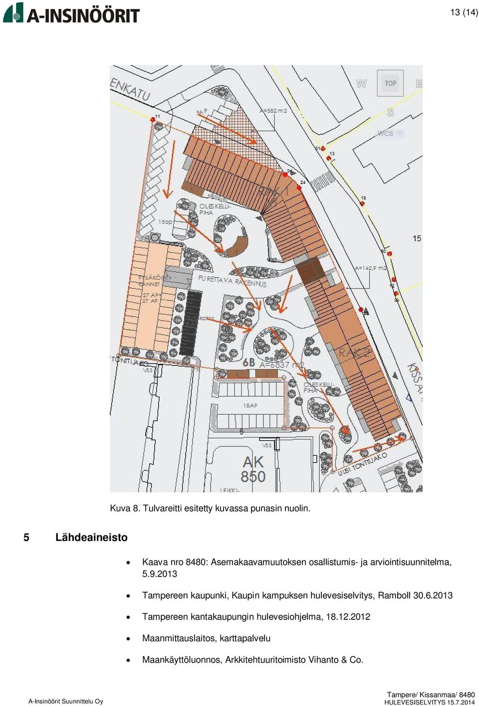 9.2013 Tampereen kaupunki, Kaupin kampuksen hulevesiselvitys, Ramboll 30.6.