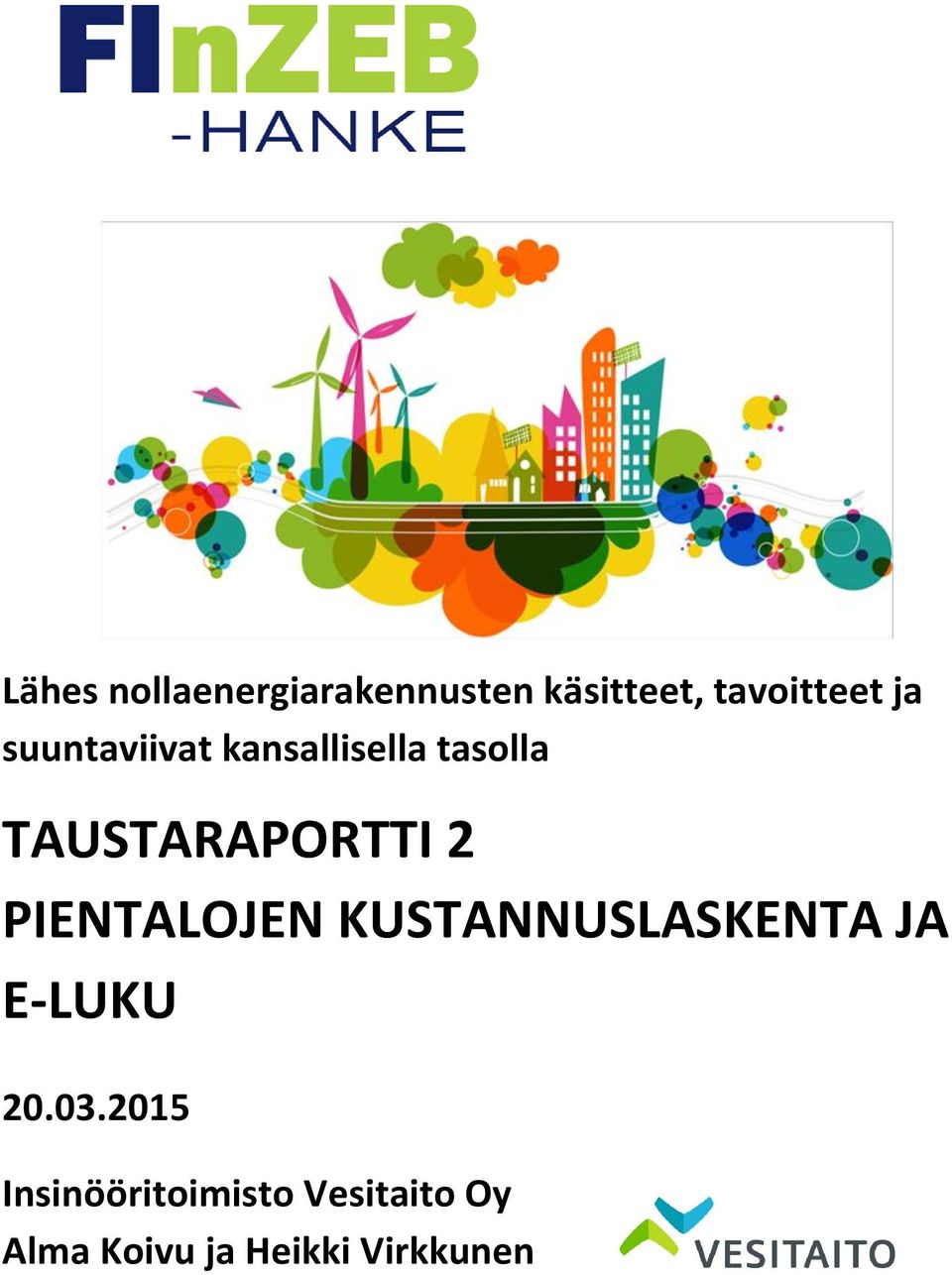 PIENTALOJEN KUSTANNUSLASKENTA JA E-LUKU 20.03.