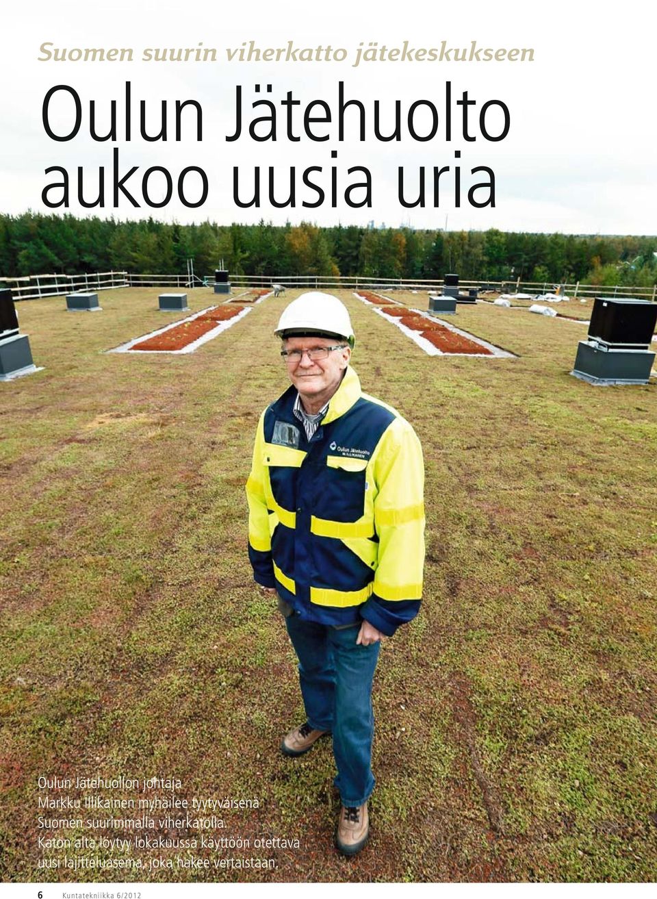 Suomen suurimmalla viherkatolla.