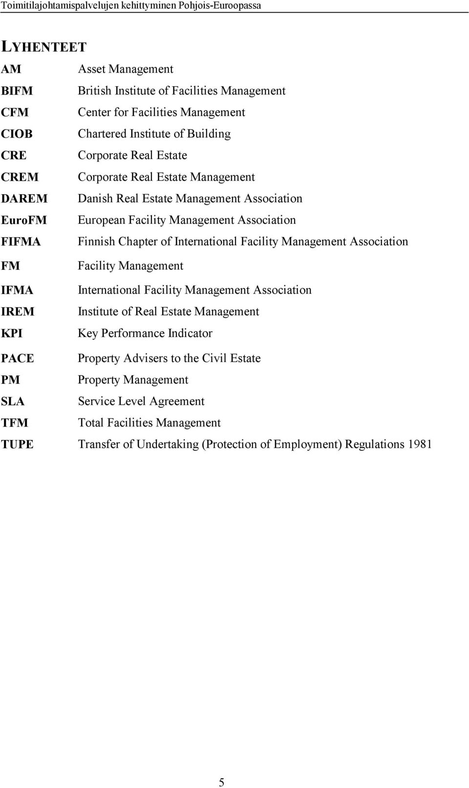 Management Association FM IFMA IREM KPI Facility Management International Facility Management Association Institute of Real Estate Management Key Performance Indicator PACE Property