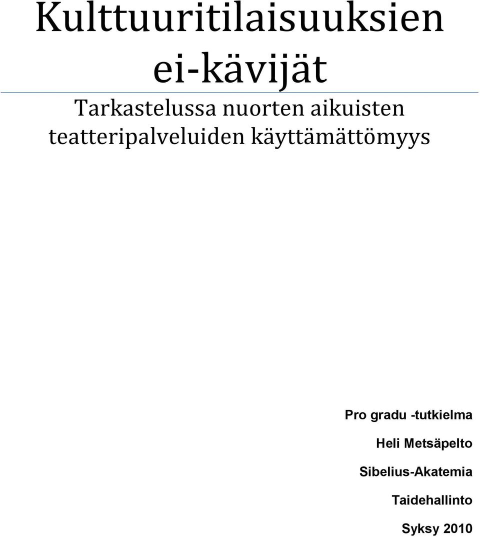 teatteripalveluiden käyttämättömyys Pro gradu