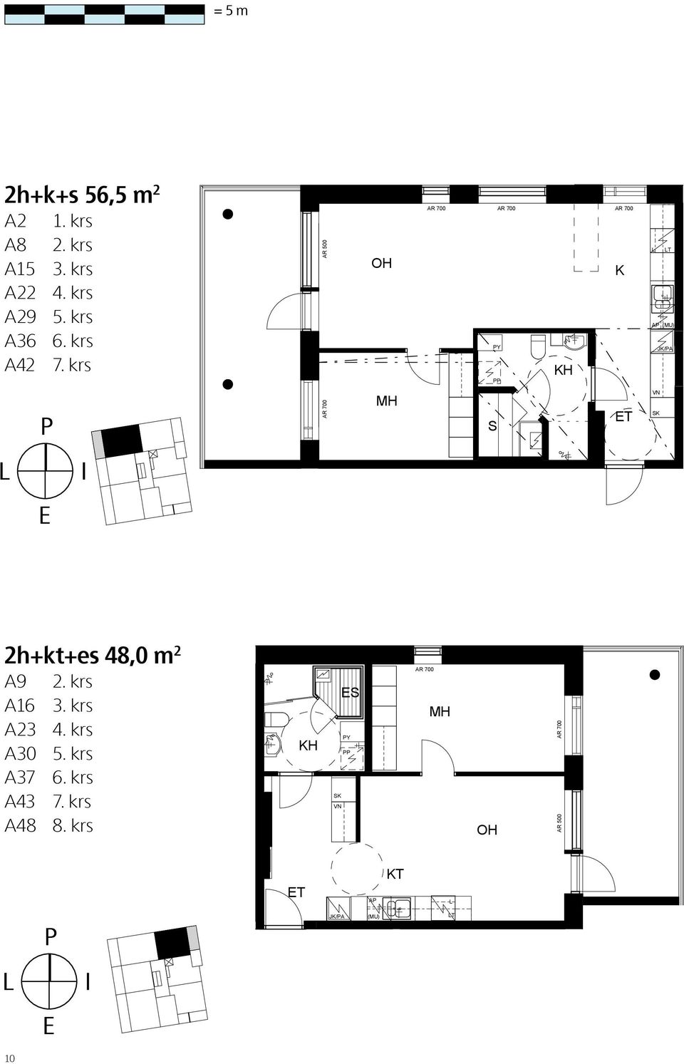 R A16, 3.R A23, 4.R A30, 5.R A37, 6.R A43, 7.R A48, 8.R E MH MH 0 1 2 3 4 5 AUTAVA HUONEITOJA VARTEN, MUUTO MAHDOIIA J/A ARITEHTITOIMITO JÄÄEÄINEN 2h+kt+es 48,0 m 2 A9 2. krs A16 3. krs A23 4.