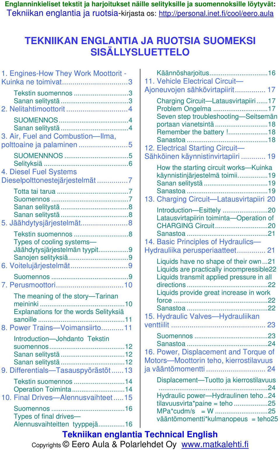 ..7 Suomennos...7 Sanan selitystä...8 Sanan selitystä...8 5. Jäähdytysjärjestelmät...8 Tekstin suomennos...8 Types of cooling systems Jäähdytysjärjestelmän tyypit...9 Sanojen selityksiä...9 6.