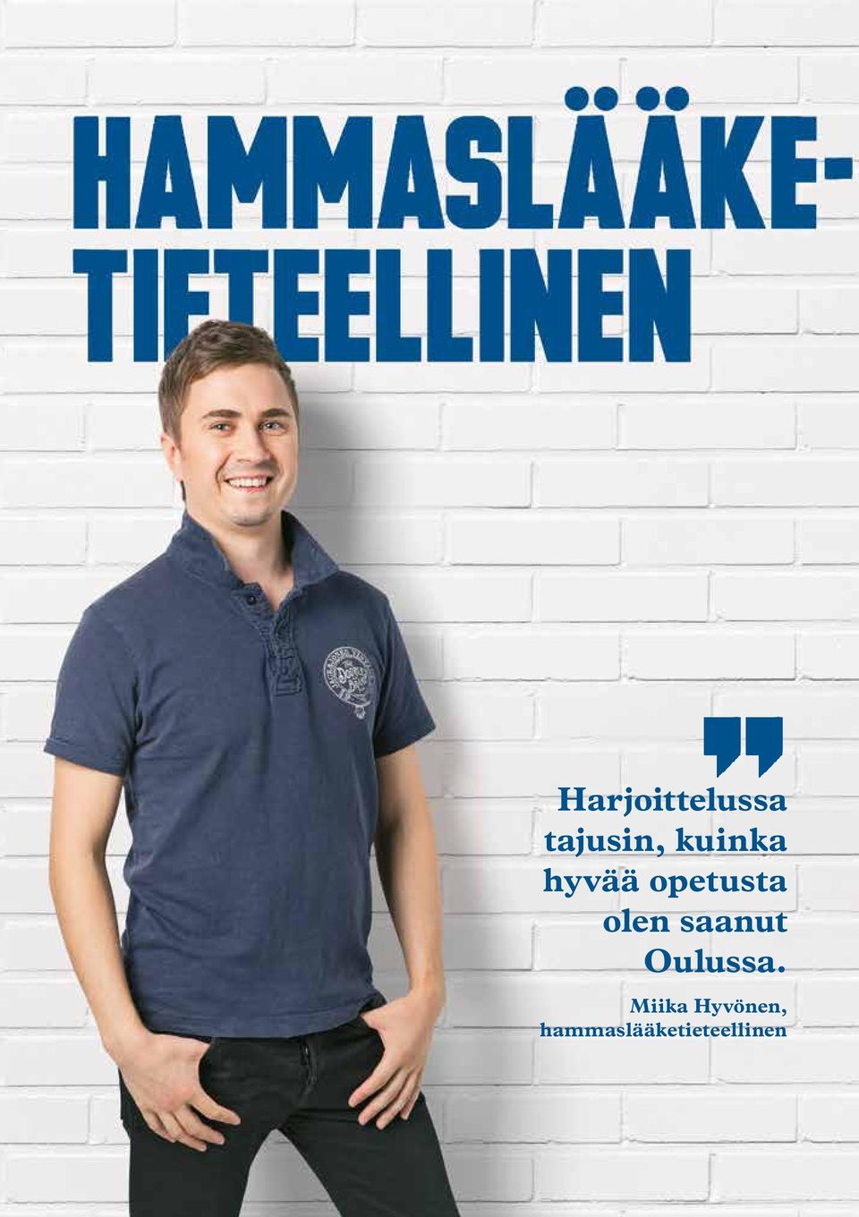 hyvää opetusta olen saanut