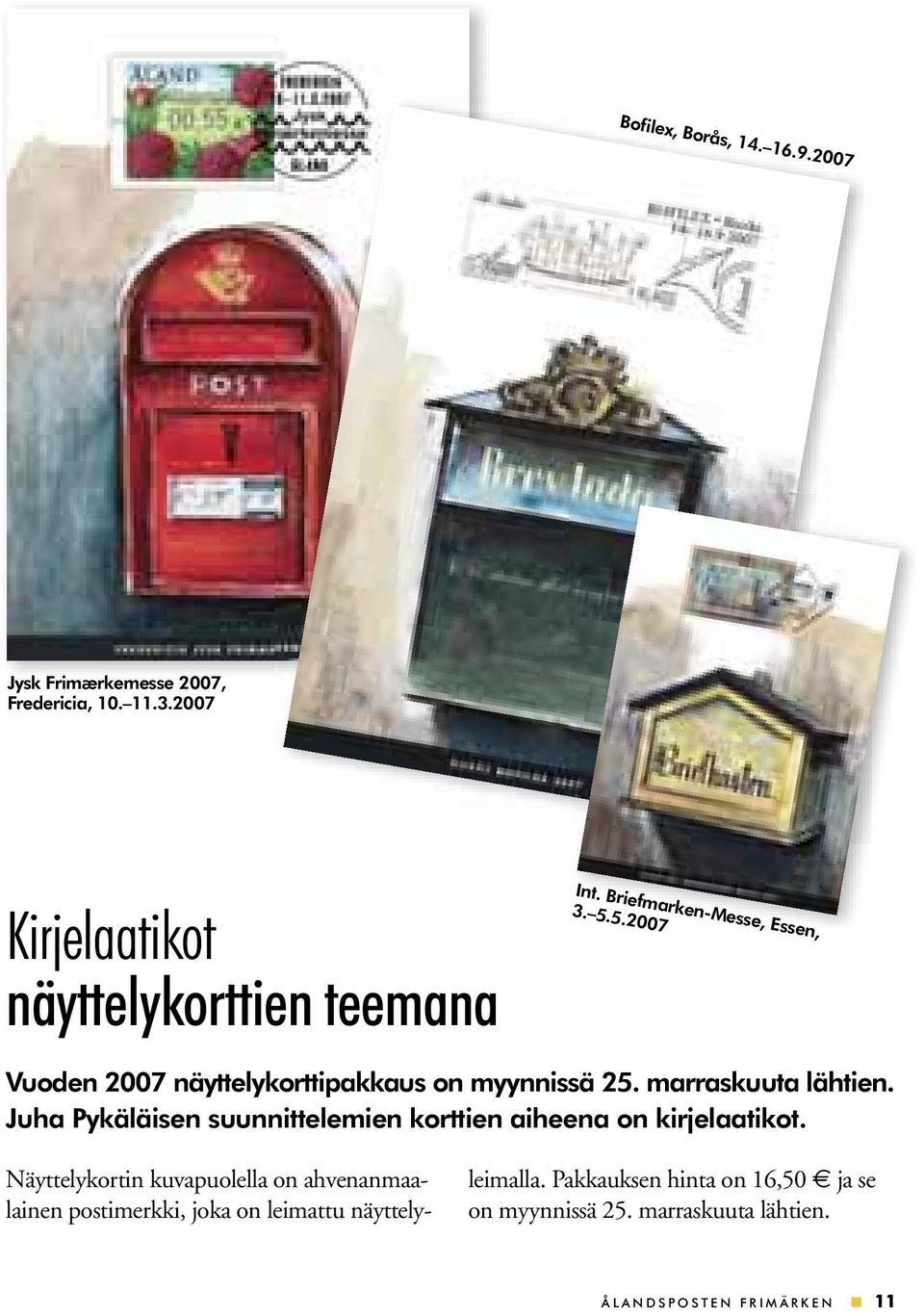 Juha Pykäläisen suunnittelemien korttien aiheena on kirjelaatikot.