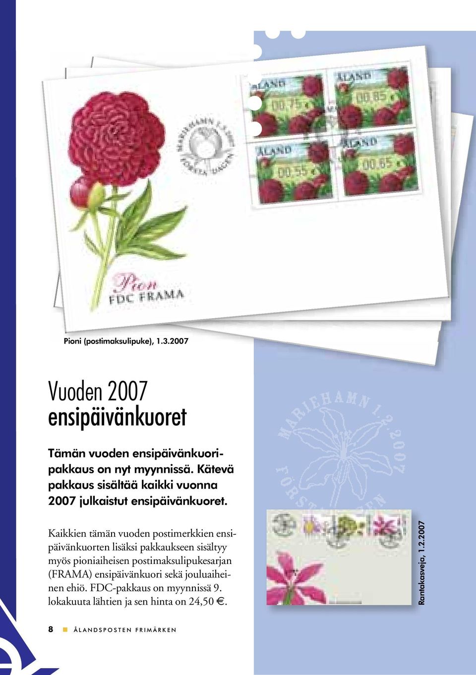 Kaikkien tämän vuoden postimerkkien ensipäivänkuorten lisäksi pakkaukseen sisältyy myös pioniaiheisen