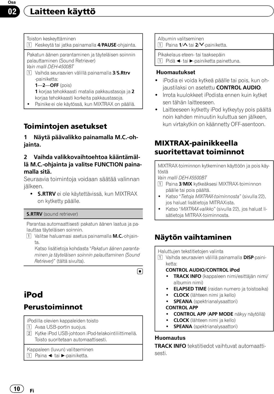 Rtrv -painiketta: 1 2 OFF (pois) 1 korjaa tehokkaasti matalia pakkaustasoja ja 2 korjaa tehokkaasti korkeita pakkaustasoja.! Painike ei ole käytössä, kun MIXTRAX on päällä.