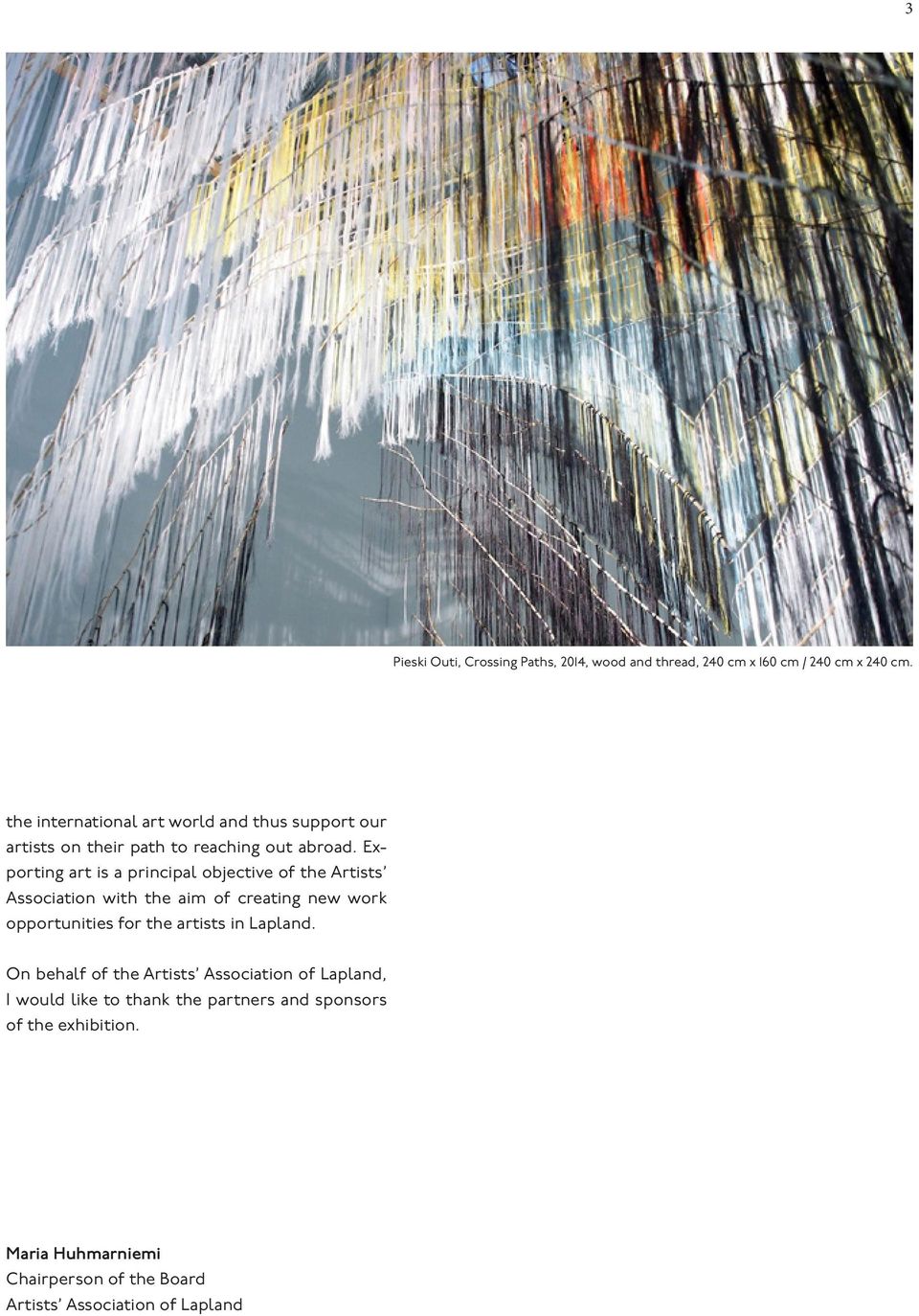 Exporting art is a principal objective of the Artists Association with the aim of creating new work opportunities for the
