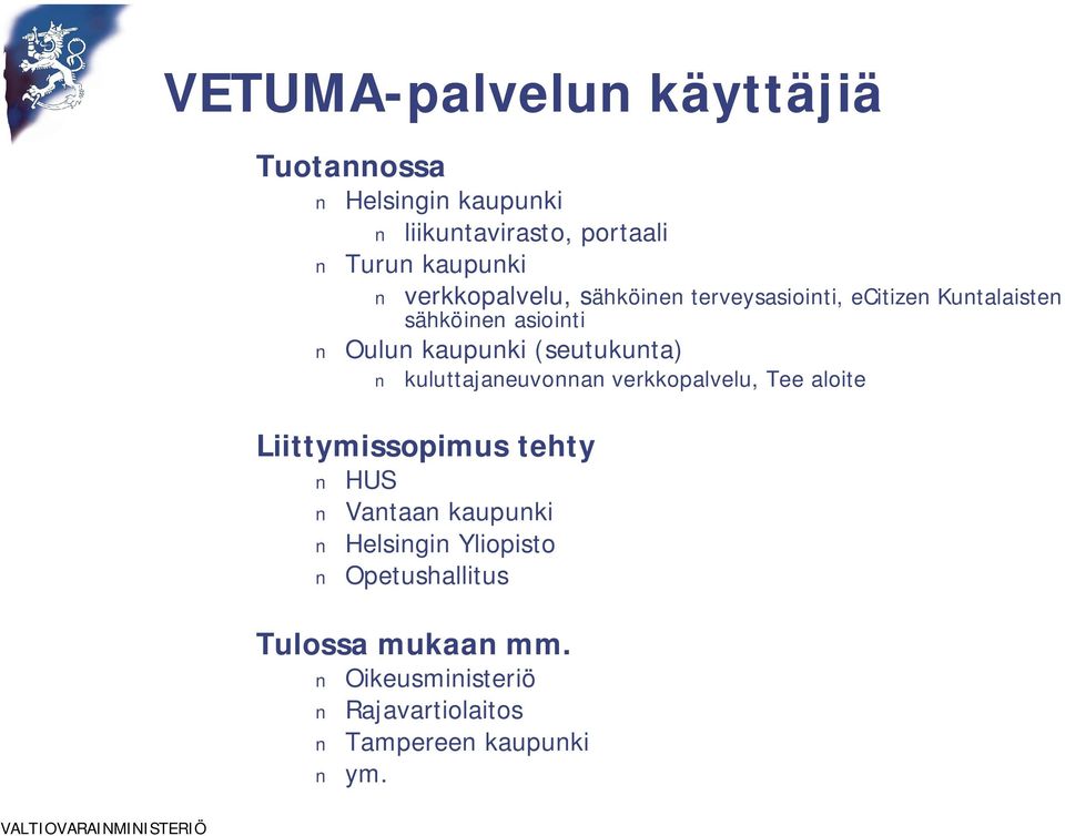 (seutukunta) kuluttajaneuvonnan verkkopalvelu, Tee aloite Liittymissopimus tehty HUS Vantaan kaupunki