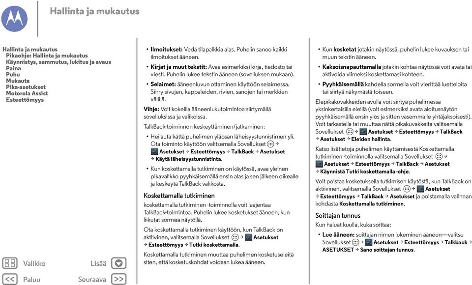 Selaimet: ääneenluvun ottaminen käyttöön selaimessa. Siirry sivujen, kappaleiden, rivien, sanojen tai merkkien välillä.