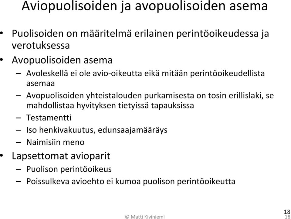 tosin erillislaki, se mahdollistaa hyvityksen tietyissä tapauksissa Testamentti Iso henkivakuutus, edunsaajamääräys Naimisiin