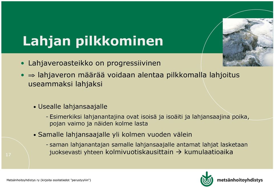 lahjansaajina poika, pojan vaimo ja näiden kolme lasta Samalle lahjansaajalle yli kolmen vuoden välein - saman