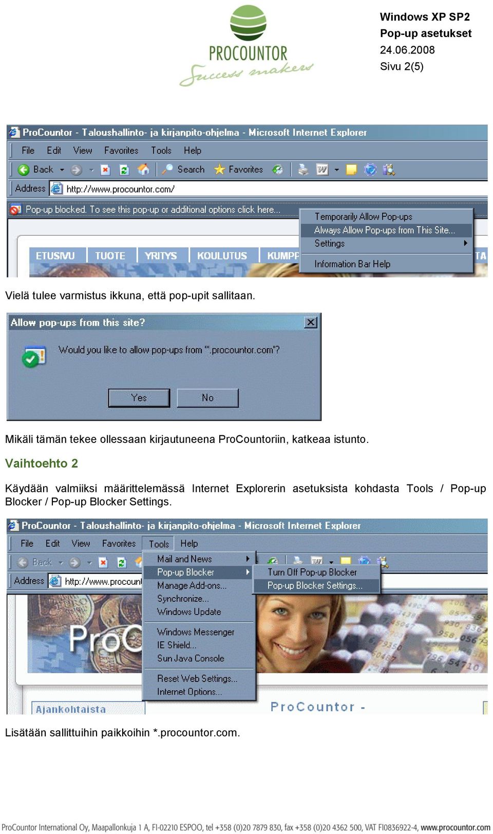 Vaihtoehto 2 Käydään valmiiksi määrittelemässä Internet Explorerin asetuksista