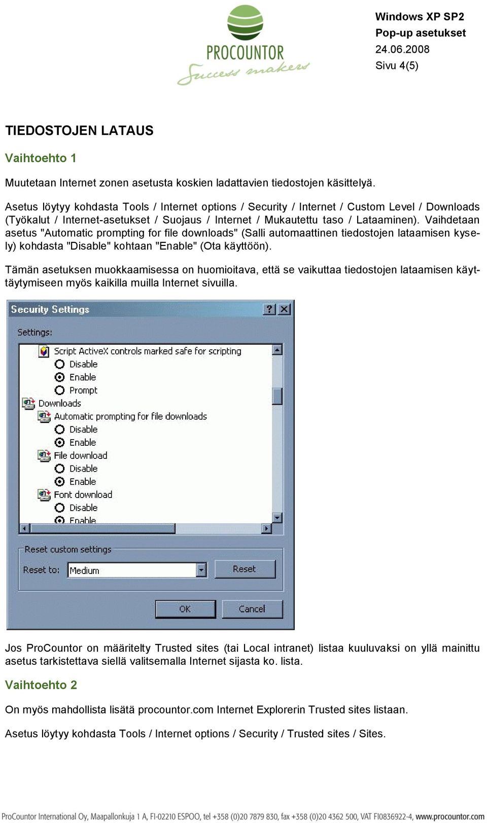 Vaihdetaan asetus "Automatic prompting for file downloads" (Salli automaattinen tiedostojen lataamisen kysely) kohdasta "Disable" kohtaan "Enable" (Ota käyttöön).