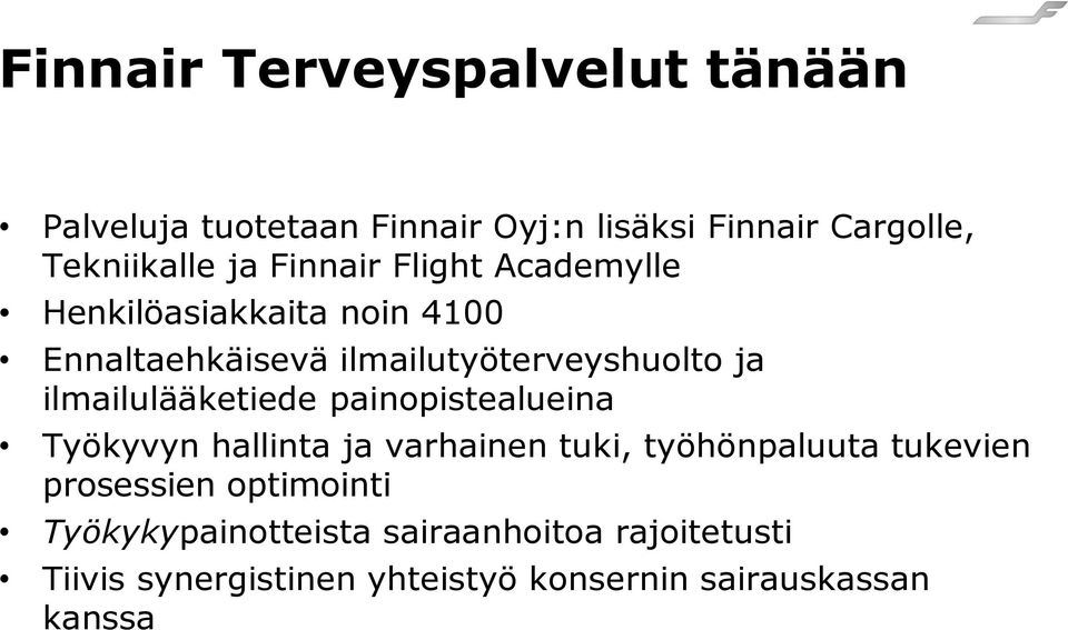 ilmailulääketiede painopistealueina Työkyvyn hallinta ja varhainen tuki, työhönpaluuta tukevien prosessien