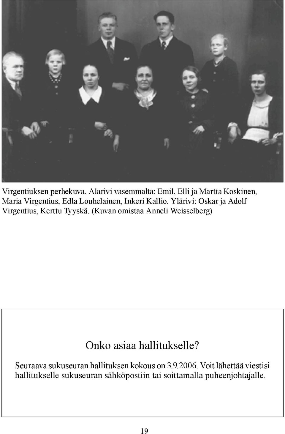 Kallio. Ylärivi: Oskar ja Adolf Virgentius, Kerttu Tyyskä.