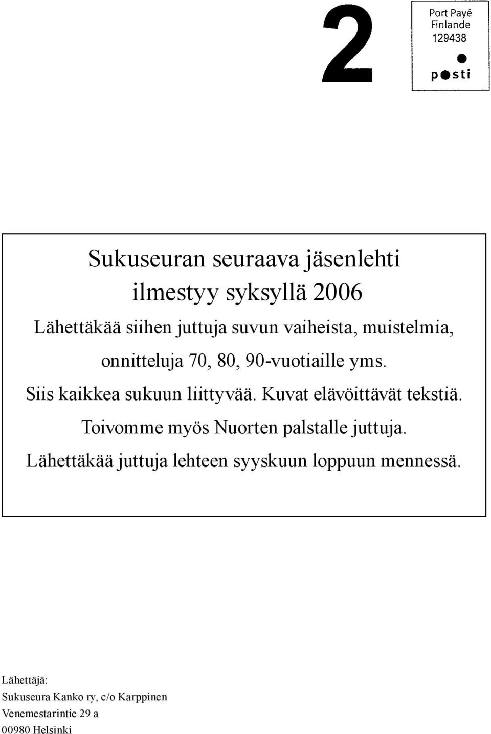 Kuvat elävöittävät tekstiä. Toivomme myös Nuorten palstalle juttuja.