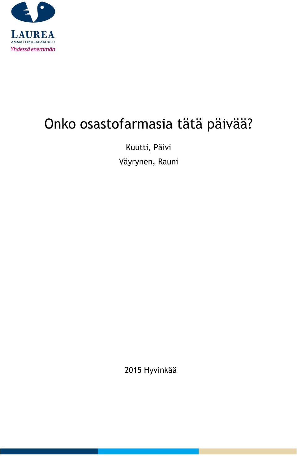 tätä päivää?