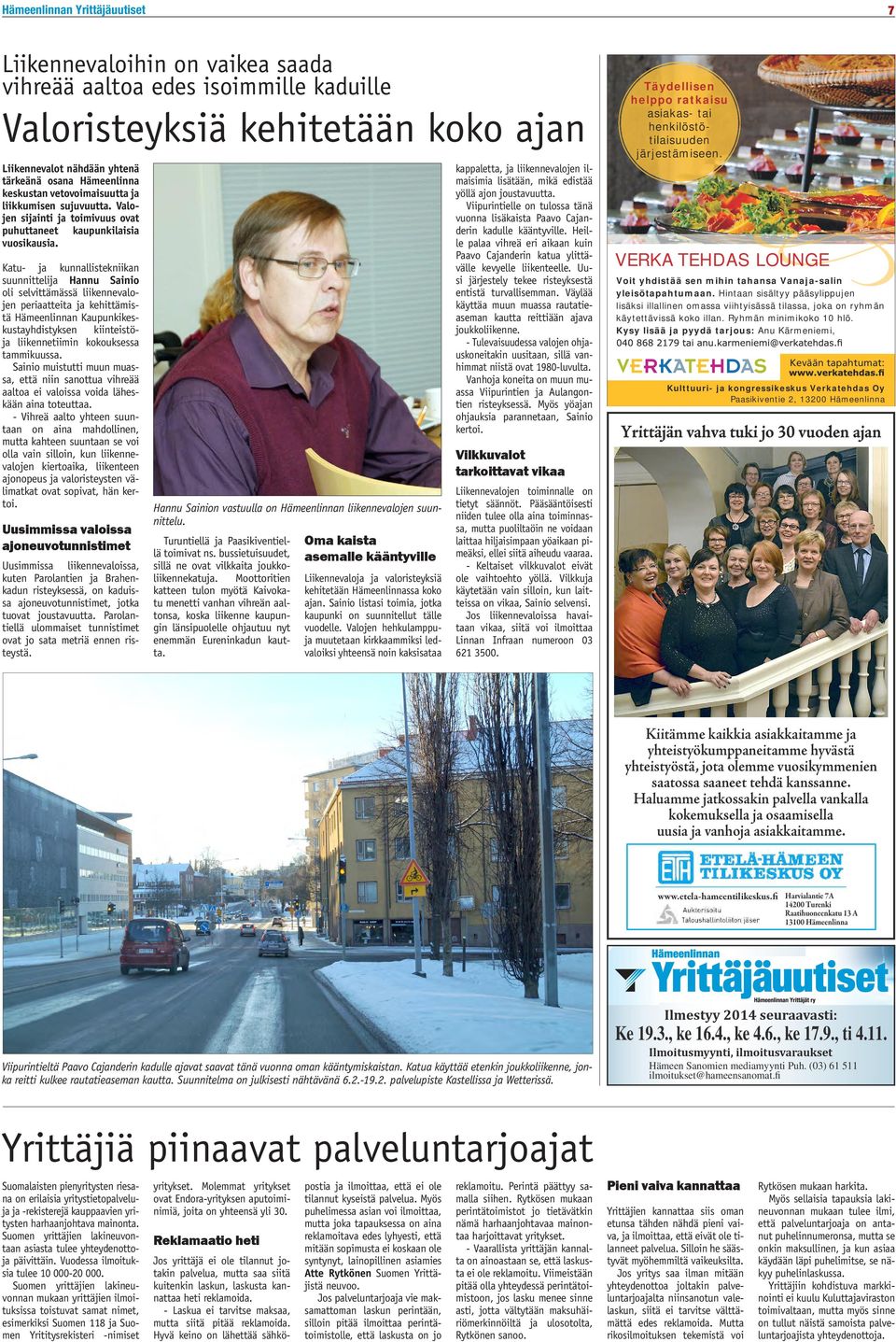 Katu- ja kunnallistekniikan suunnittelija Hannu Sainio oli selvittämässä liikennevalojen periaatteita ja kehittämistä Hämeenlinnan Kaupunkikeskustayhdistyksen kiinteistöja liikennetiimin kokouksessa