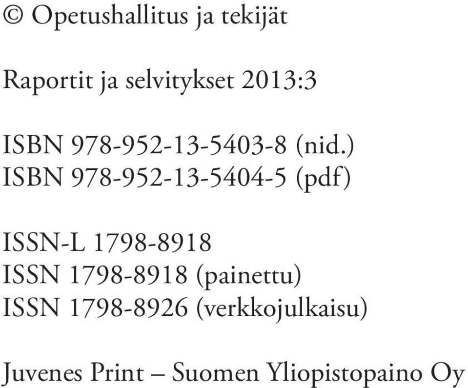 ) ISBN 978-952-13-5404-5 (pdf) ISSN-L 1798-8918 ISSN