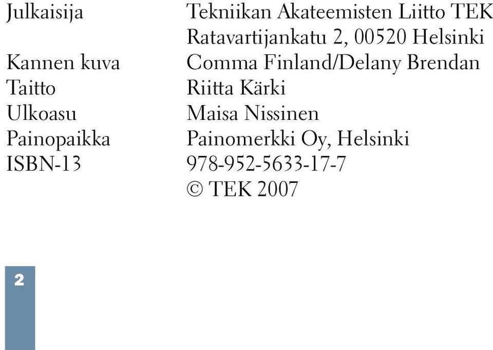 Finland/Delany Brendan Taitto Riitta Kärki Ulkoasu Maisa