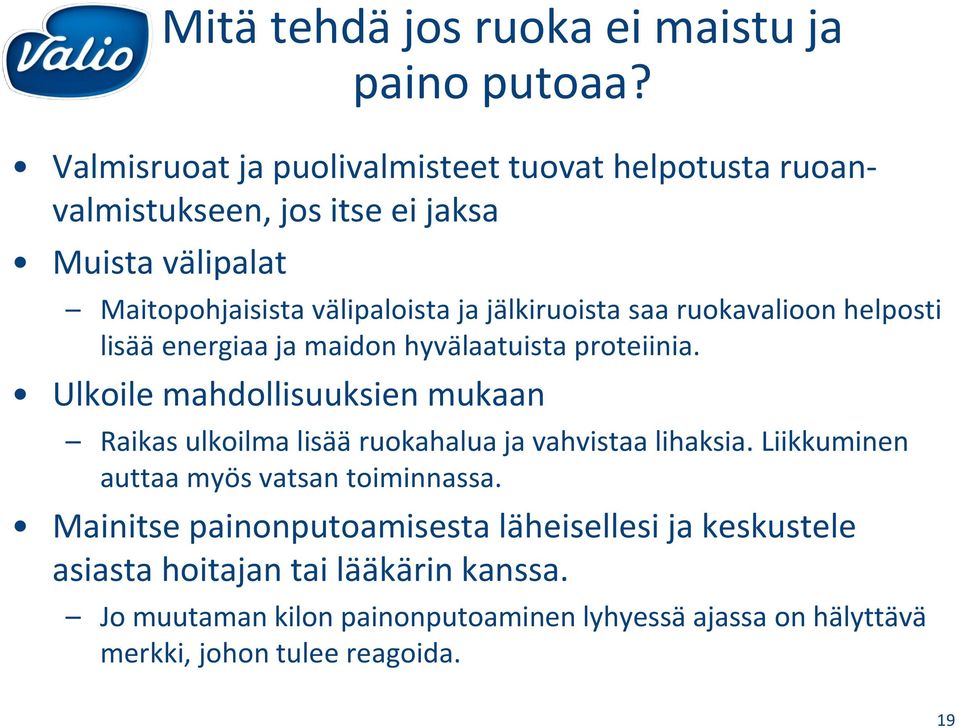 jälkiruoista saa ruokavalioon helposti lisää energiaa ja maidon hyvälaatuista proteiinia.