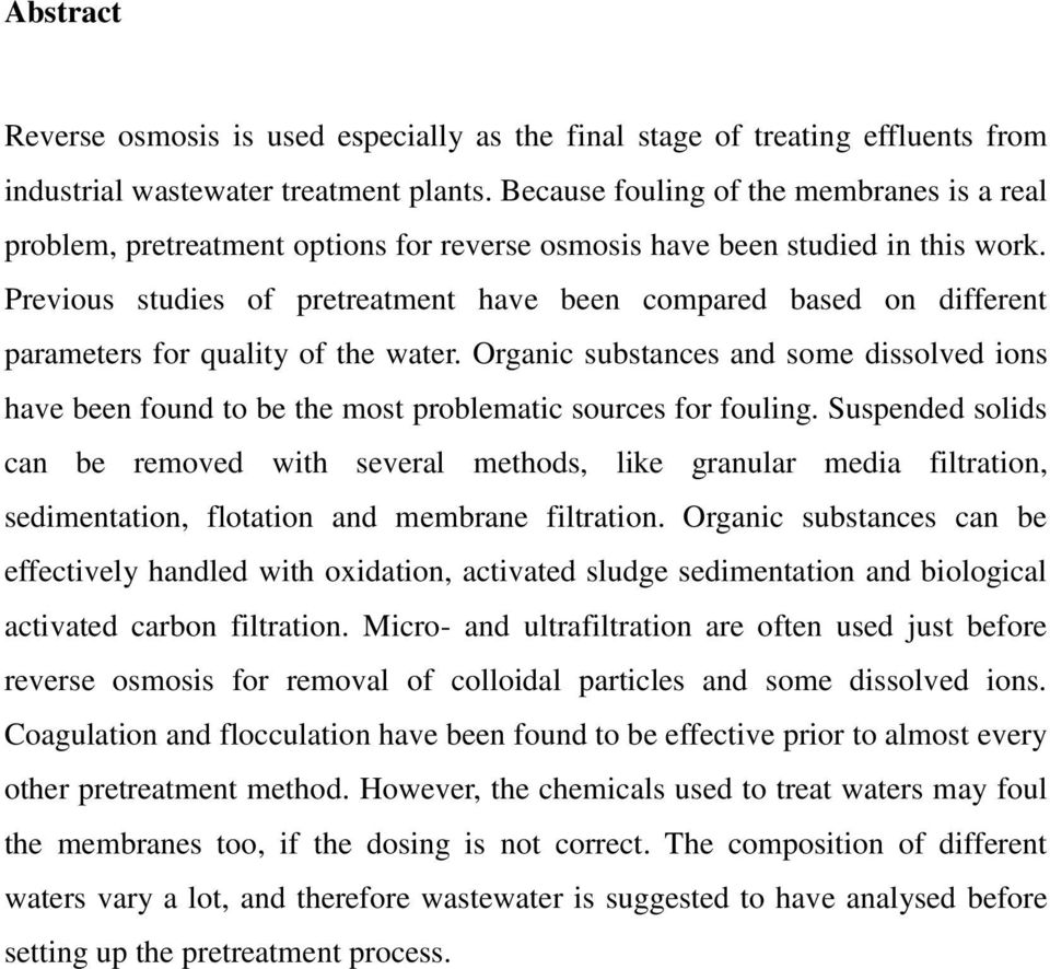 Previous studies of pretreatment have been compared based on different parameters for quality of the water.