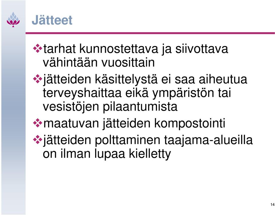 ympäristön tai vesistöjen pilaantumista maatuvan jätteiden