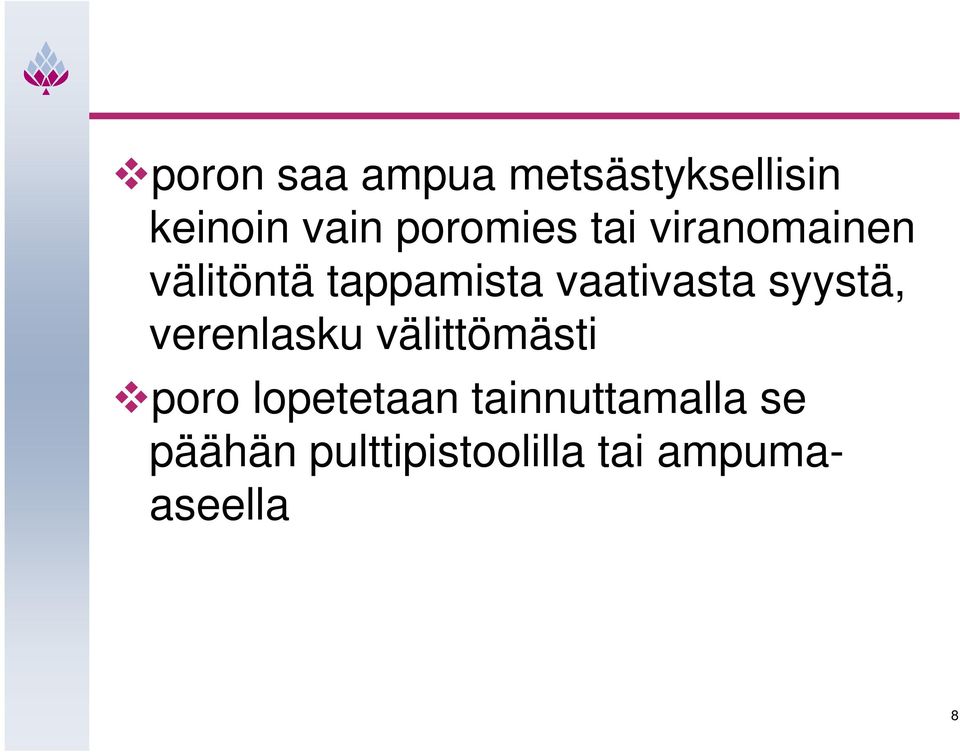 vaativasta syystä, verenlasku välittömästi poro