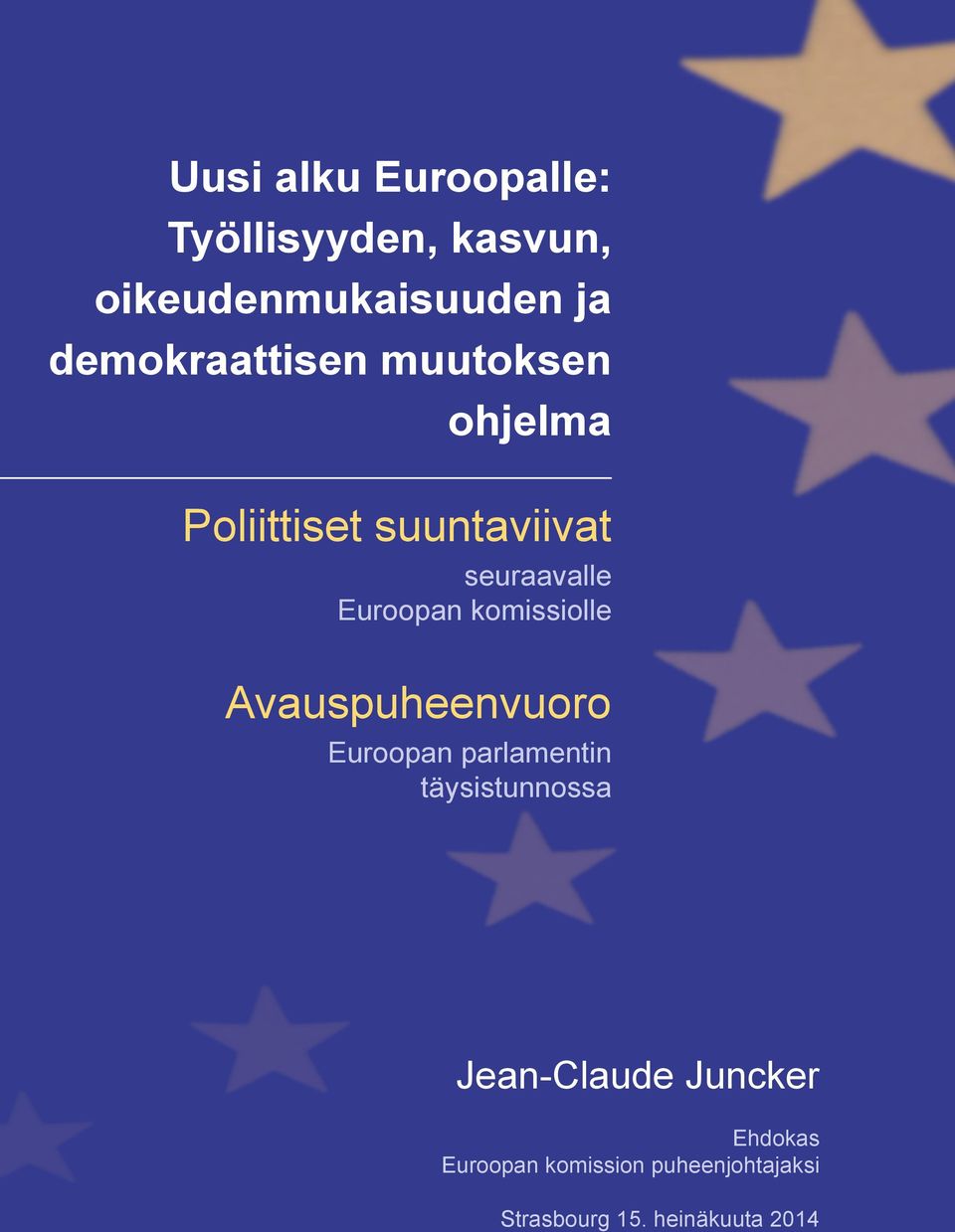 Euroopan komissiolle Avauspuheenvuoro Euroopan parlamentin täysistunnossa