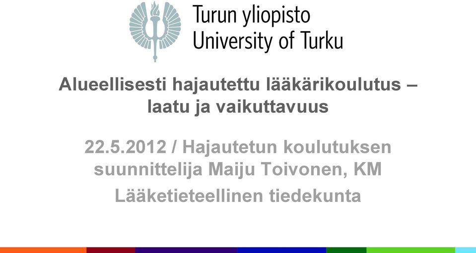 22.5.2012 / Hajautetun koulutuksen