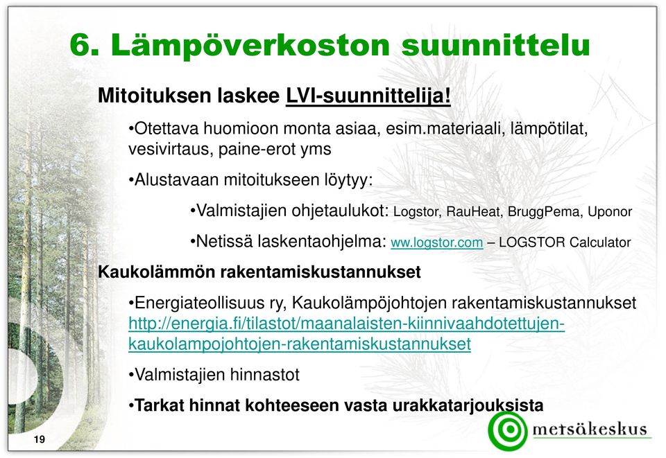 Netissä laskentaohjelma: ww.logstor.