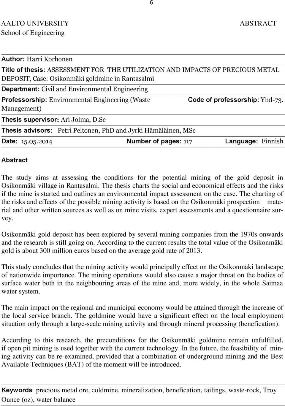 and Environmental Engineering Professorship: Environmental Engineering (Waste Management) Thesis supervisor: Ari Jolma, D.